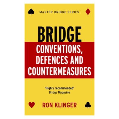 Bridge Conventions, Defences and Countermeasures by Ron Klinger