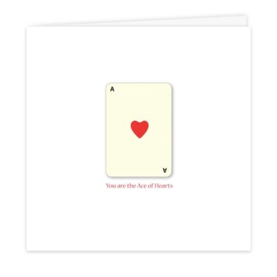 You are the Ace of Hearts Greetings Card