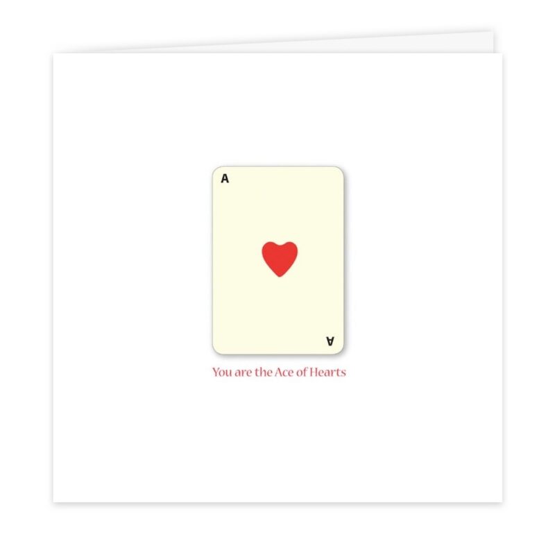 You Are The Ace of Hearts Greetings Card