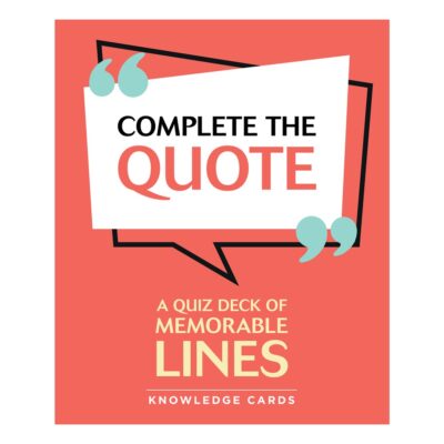 Complete the Quote: A Quiz Deck of Memorable Lines