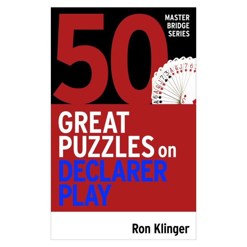 50 Great Puzzles on Declarer Play by Ron Klinger