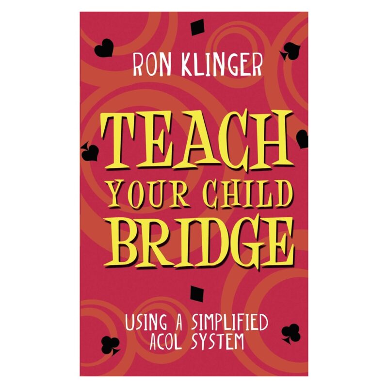 Teach your Child Bridge by Ron Klinger