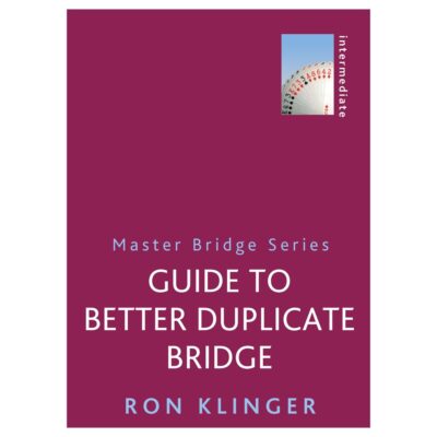 Guide to Better Duplicate Bridge by Ron Klinger