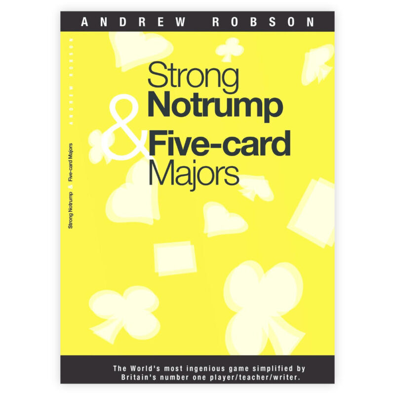 andrew robson strong notrump and five card majors book for bridge bidding system