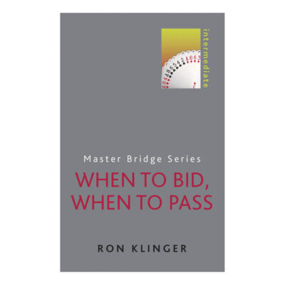 When to Bid,  When to Pass by Ron Klinger