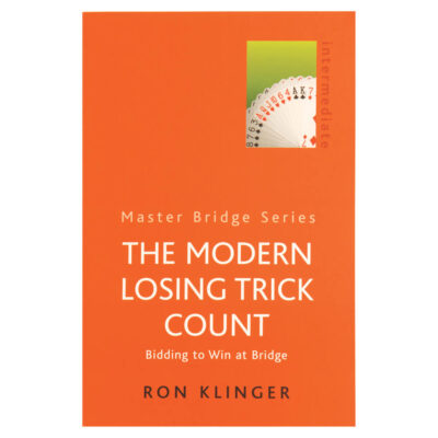 The Modern Losing Trick Count – Bidding to Win at Bridge by Ron Klinger