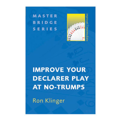 Improve Your Declarer Play at No-Trumps by Ron Klinger