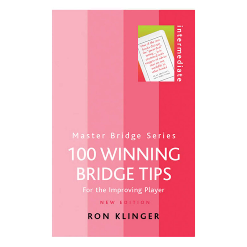 100 Winning Bridge Tips - For the Improving Player by Ron Klinger