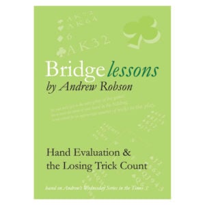 Bridge Lessons - Hand Evaluation & the Losing Trick Count by Andrew Robson