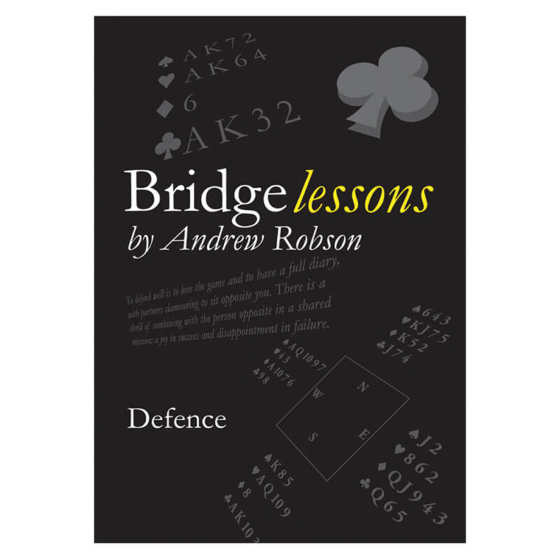 Bridge Lessons - Defence by Andrew Robson