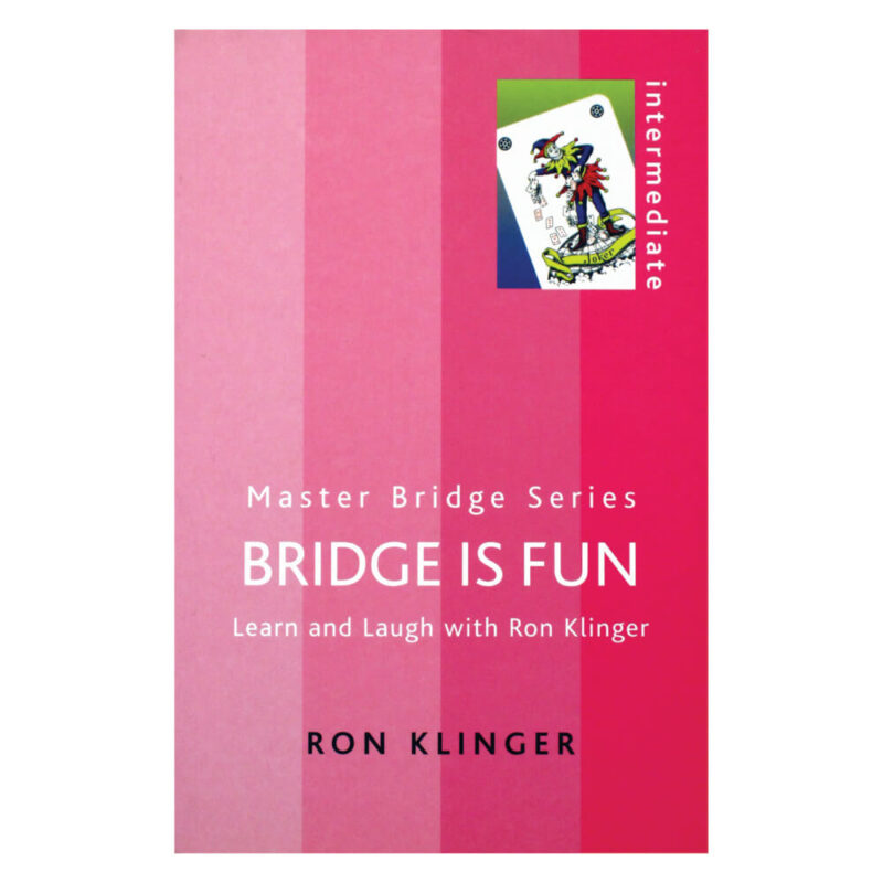 Bridge is Fun - Learn to Laugh with Ron Klinger by Ron Klinger