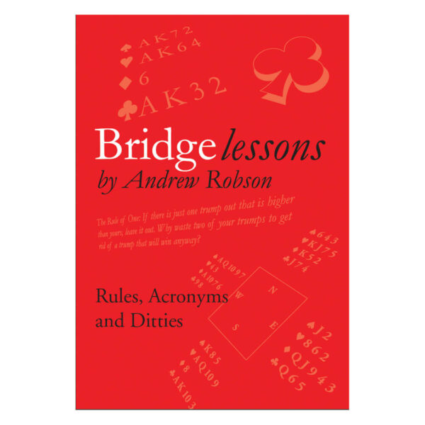 Bridge Lessons - Rules, Acronyms and Ditties by Andrew Robson