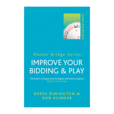 Improve Your Bidding & Play by Derek Rimington and Ron Klinger