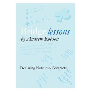 Bridge Lessons - Declaring Notrump Contracts by Andrew Robson