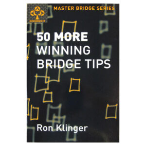 50 More Winning Bridge Tips by Ron Klinger