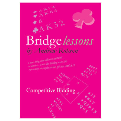 Bridge Lessons – Competitive Bidding by Andrew Robson