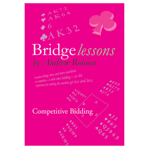 Bridge Lessons - Competitive Bidding by Andrew Robson
