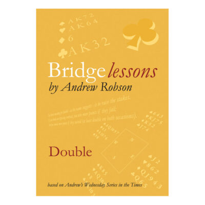 Bridge Lessons – Double by Andrew Robson