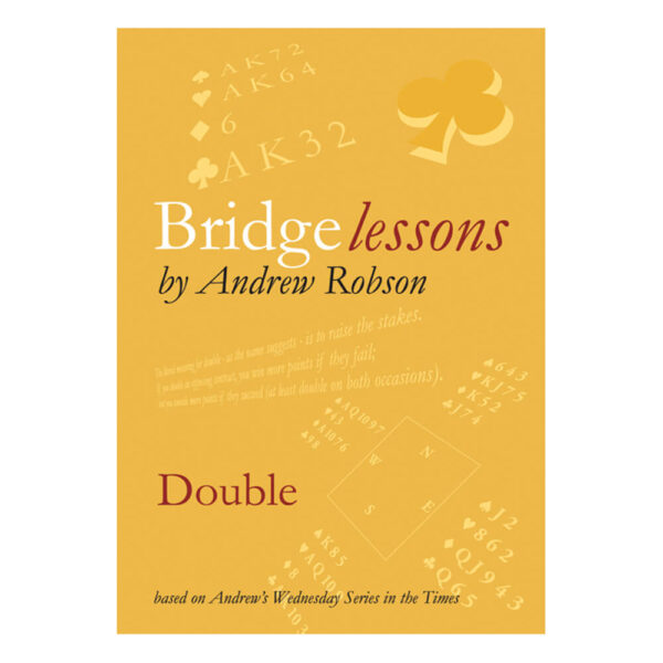 Bridge Lessons - Double by Andrew Robson