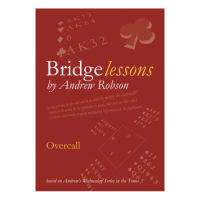 Bridge Lessons – Overcall by Andrew Robson