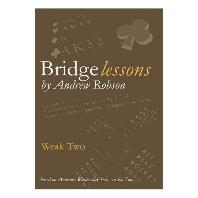 Bridge Lessons - Weak Two by Andrew Robson
