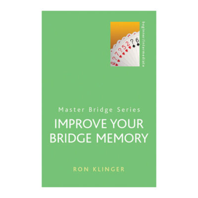 Improve Your Bridge Memory by Ron Klinger